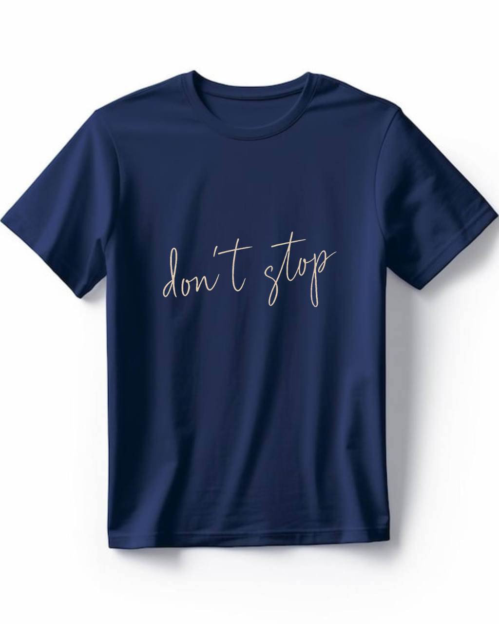 Don’t stop Top T- shirt