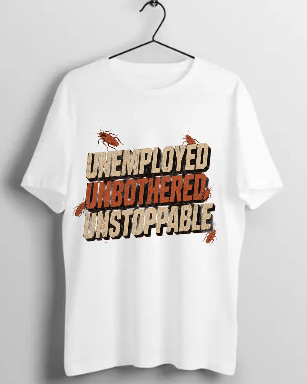 Unstoppable Roach T Shirt